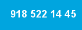 918 522 14 45